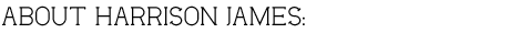 About Harrison James